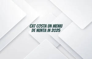 cat costa un meniu de nunta 2025