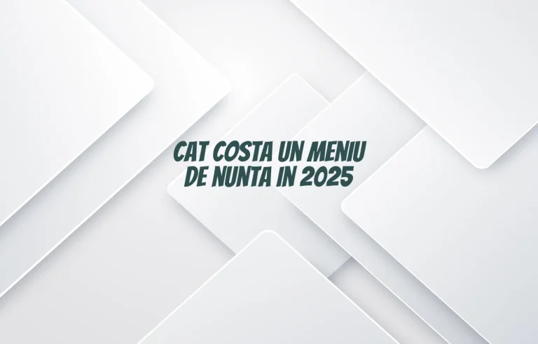 cat costa un meniu de nunta 2025