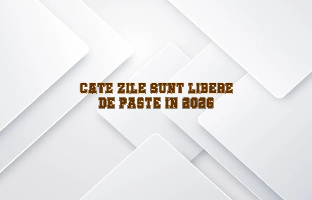 cate zile sunt libere de paste 2026