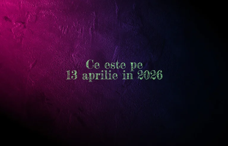 ce este pe 13 aprilie 2026