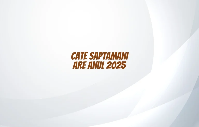 cate saptamani are anul 2025