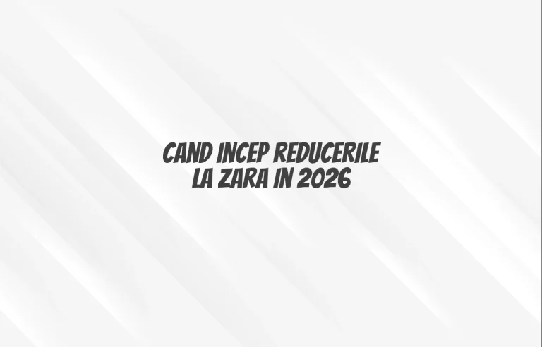 cand incep reducerile la zara 2026