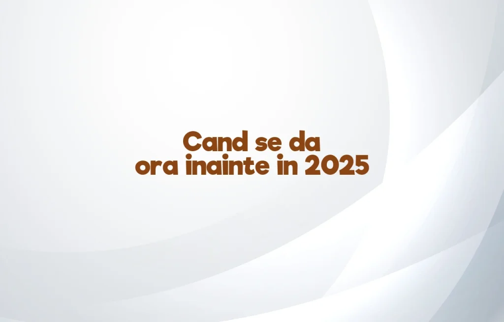 cand se da ora inainte 2025