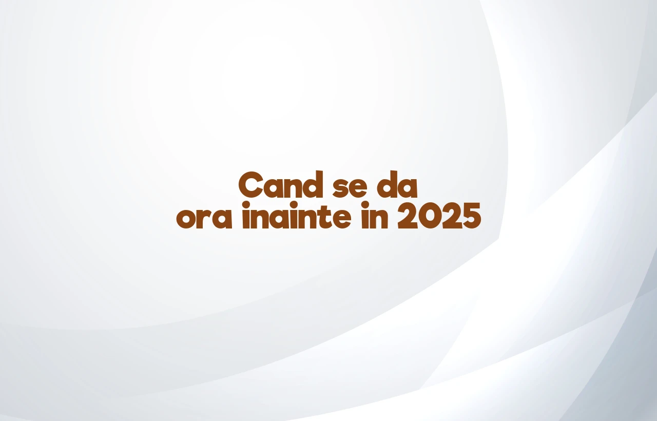 cand se da ora inainte 2025