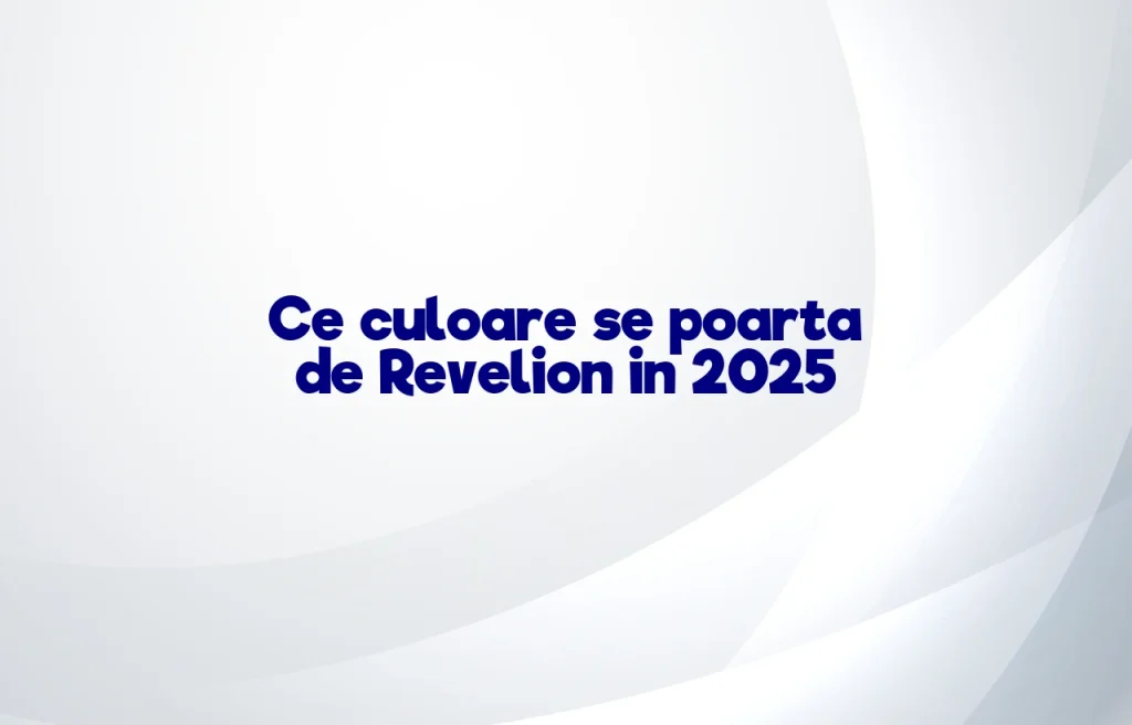 ce culoare se poarta de revelion 2025