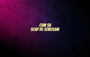cum sa scap de sobolani