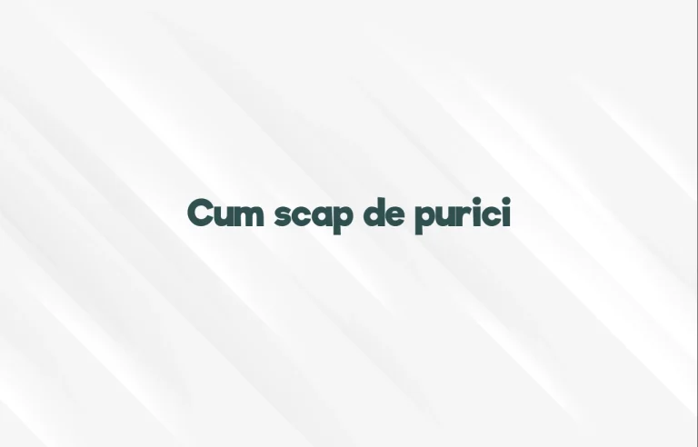 cum scap de purici