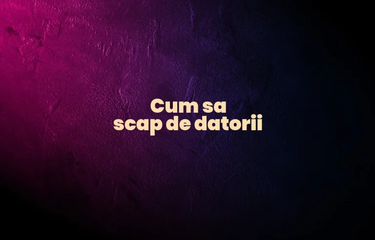 cum sa scap de datorii