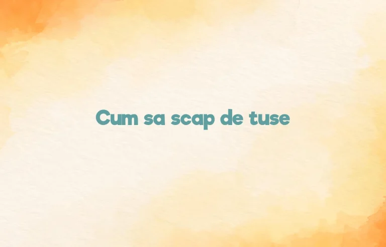 cum sa scap de tuse