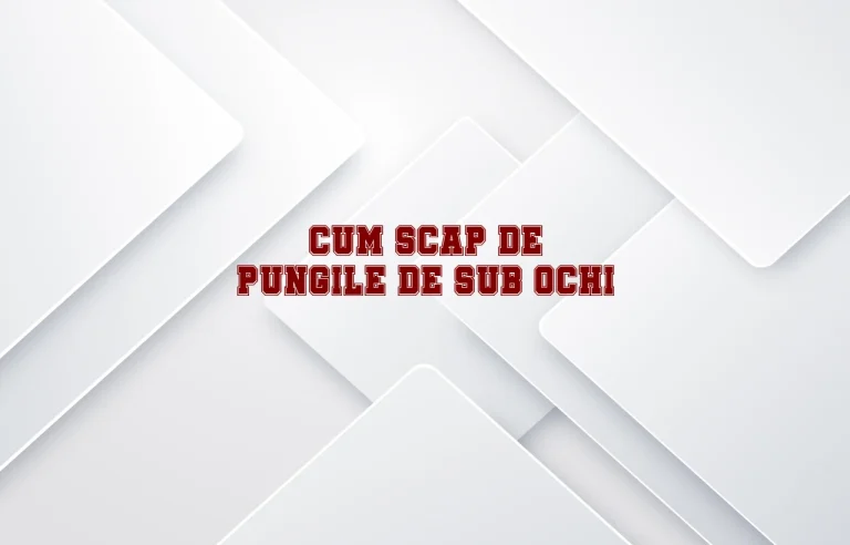 cum scap de pungile de sub ochi
