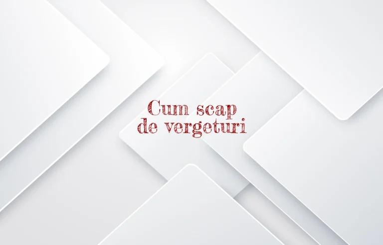 cum scap de vergeturi