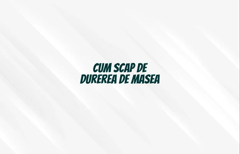 cum scap de durerea de masea