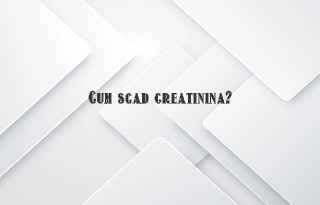 cum scad creatinina
