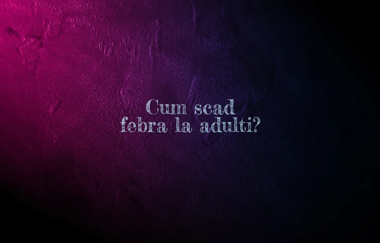 cum scad febra la adulti