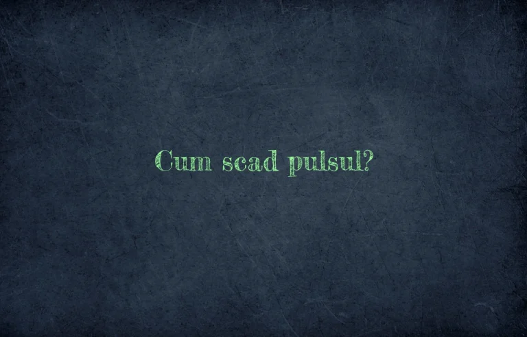 cum scad pulsul